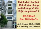 ⭐Chính chủ cho thuê 900m2 văn phòng mặt đường Võ Văn Kiệt trung tâm Q.1, giá rẻ 120tr/tháng;