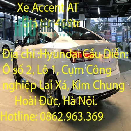 cần bán Xe Accent AT Hyundai Cầu Diễn: Ô số 2, Lô 1, Cụm Công nghiệp Lai Xá, Kim Chung, Hoài Đức,