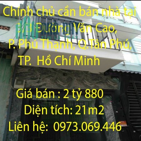 Chính chủ cần bán nhà tại 3/3 Đường Văn Cao, Phường Phú Thạnh, Tân Phú, Hồ Chí Minh