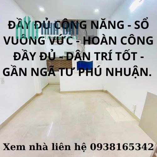 Bán nhà đầy đủ công năng, sổ vuông vức, hoàn công đầy đủ, dân trí tốt, gần ngã tư Phú Nhuận