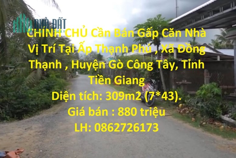 CHÍNH CHỦ Cần Bán Gấp Căn Nhà  Vị Trí Tại  Huyện Gò Công Tây, Tỉnh Tiền Giang