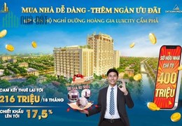 MUA NHÀ DỄ DÀNG THÊM NGÀN ƯU ĐÃI TẠI CĂN HỘ NGHỈ DƯỠNG HOÀNG GIA LUXCITY CẨM PHẢ