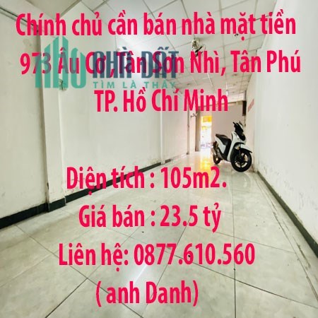 Chính chủ cần bán nhà mặt tiền 973 Âu Cơ ,Tân Sơn Nhì, Tân Phú TP. Hồ Chí Minh