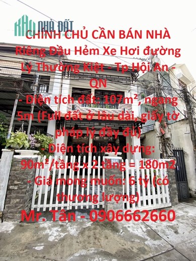 CHÍNH CHỦ CẦN BÁN NHÀ Riêng Đầu Hẻm Xe Hơi đường Lý Thường Kiệt - Tp Hội An - QN
