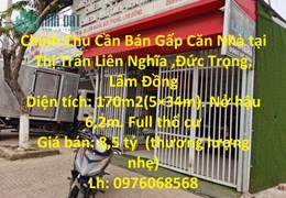 Chính Chủ Cần Bán Gấp Căn Nhà tại Thị Trấn Liên Nghĩa ,Đức Trọng, Lâm Đồng