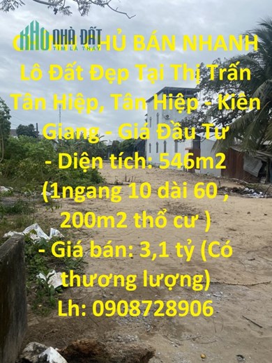 CHÍNH CHỦ BÁN NHANH Lô Đất Đẹp Tại Thị Trấn Tân Hiệp, Tân Hiệp - Kiên Giang - Giá Đầu Tư