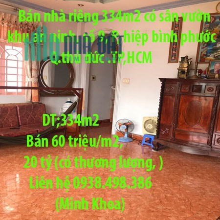 Bán nhà riêng 334m2 có sân vườn khu an ninh, số 9, P, hiệp bình phước . q.thủ đức .TP,HCM