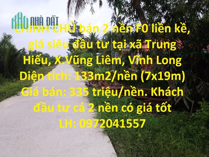 CHÍNH CHỦ bán 2 nền F0 liền kề, giá siêu đầu tư tại xã Trung Hiếu, X.Vũng Liêm, Vĩnh Long