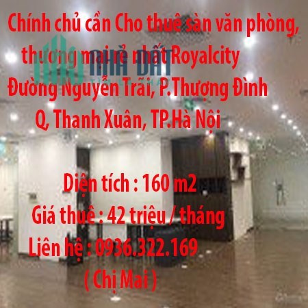 Chính chủ cần Cho thuê sàn văn phòng, thương mại rẻ nhất Royalcity Đường Nguyễn Trãi, Phường Thượng