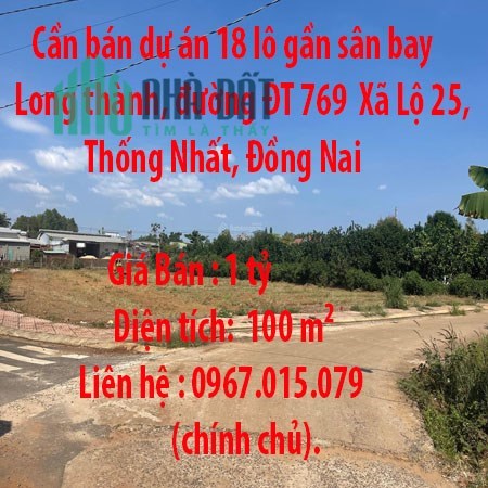 Cần bán dự án 18 lô gần sân bay Long thành, đường ĐT 769  Xã Lộ 25, Thống Nhất, Đồng Nai