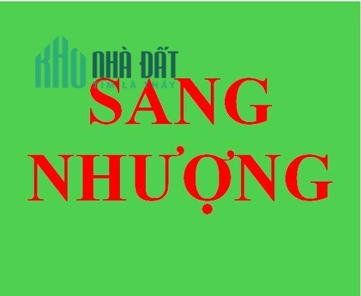 CẦN SANG NHƯỢNG/ CHO THUÊ MẶT BẰNG