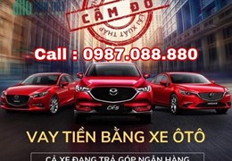 Nhận cầm đồ, mua bán ô tô xe máy tại nhà ạ (Kể cả xe đang vay ngân hàng)