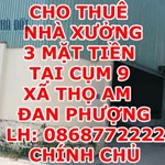 CHO THUÊ NHÀ XƯỞNG 3 MẶT TIỀN TẠI CỤM 9 XÃ THỌ AN, ĐAN PHƯỢNG, HÀ NỘI
