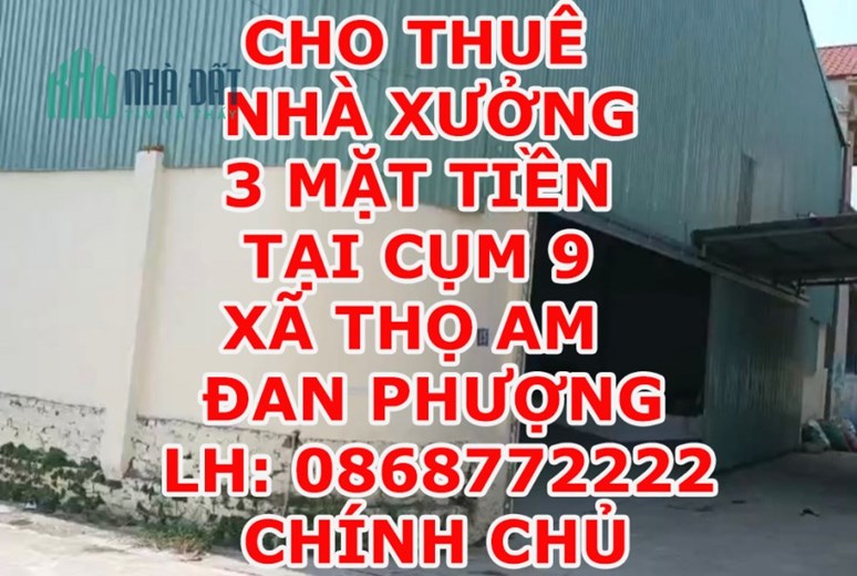 CHO THUÊ NHÀ XƯỞNG 3 MẶT TIỀN TẠI CỤM 9 XÃ THỌ AN, ĐAN PHƯỢNG, HÀ NỘI