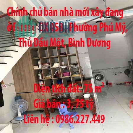 Chính chủ bán nhà mới xây đang ở Đường DX 058 , Phường Phú Mỹ, Thủ Dầu Một, Bình Dương