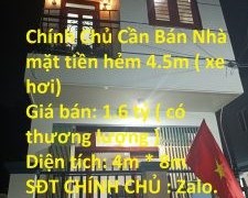 Chính Chủ Cần Bán Nhà mặt tiền hẻm 4.5m ( xe hơi)