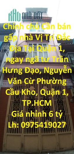 Chính chủ Cần bán gấp nhà Vị Trí Đắc Địa Tại Quận 1, Hồ Chí Minh