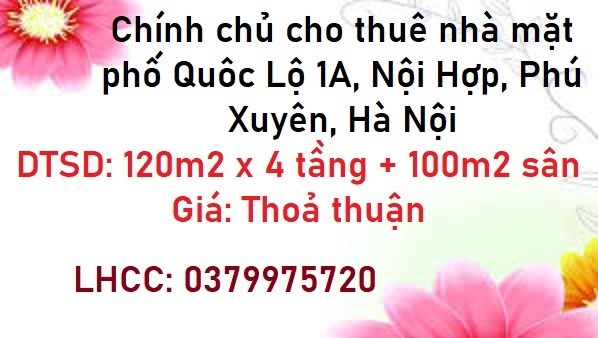 💥Chính chủ cho thuê nhà mặt phố Quôc Lộ 1A, Nội Hợp, Phú Xuyên, 0379975720