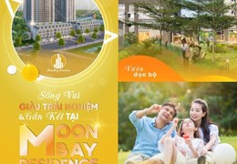 SỐNG VUI - GIÀU TRẢI NGHIỆM & GẮN KẾT TẠI MOONBAY RESIDENCE
