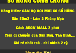 Căn Hộ ĐỜI MỚI - CÓ SỔ HỒNG - Cách AEON Tân Phú 2 phút - nhỉnh 2 tỷ