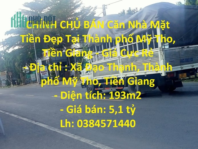 CHÍNH CHỦ BÁN Căn Nhà Mặt Tiền Đẹp Tại Thành phố Mỹ Tho, Tiền Giang - Giá Cực Rẻ
