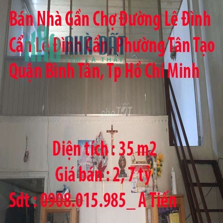 Bán Nhà Gần Chợ Đường Lê Đình Cẩn Lê Đình Cẩn, Phường Tân Tạo, Quận Bình Tân, Tp Hồ Chí Minh