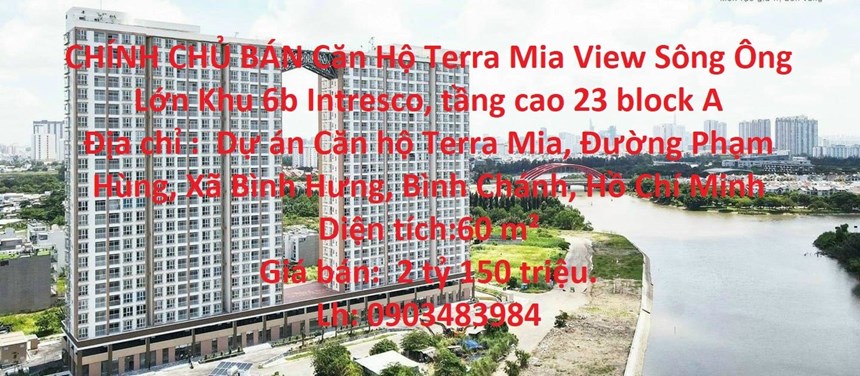 CHÍNH CHỦ BÁN Căn Hộ Terra Mia View Sông Ông Lớn Khu 6b Intresco, tầng cao 23 block A