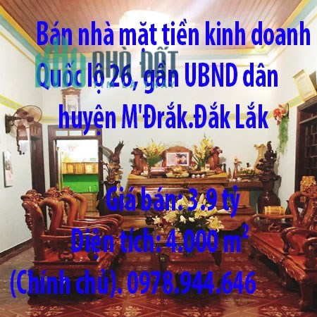 Bán nhà mặt tiền kinh doanh Quốc lộ 26, gần UBND dân huyện M'Đrắk.Đắk Lắk