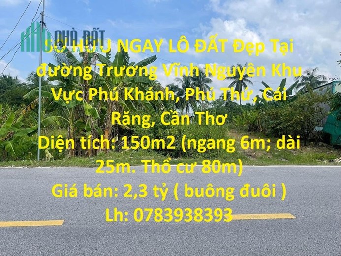 SỞ HỮU NGAY LÔ ĐẤT Đẹp Tại đường Trương Vĩnh Nguyên - Cái Răng - Cần Thơ