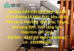 Cần Bán GẤP Căn Nhà Đẹp- Giá Rẻ Vị Trí Thành phố Lạng Sơn, Tỉnh Lạng Sơn