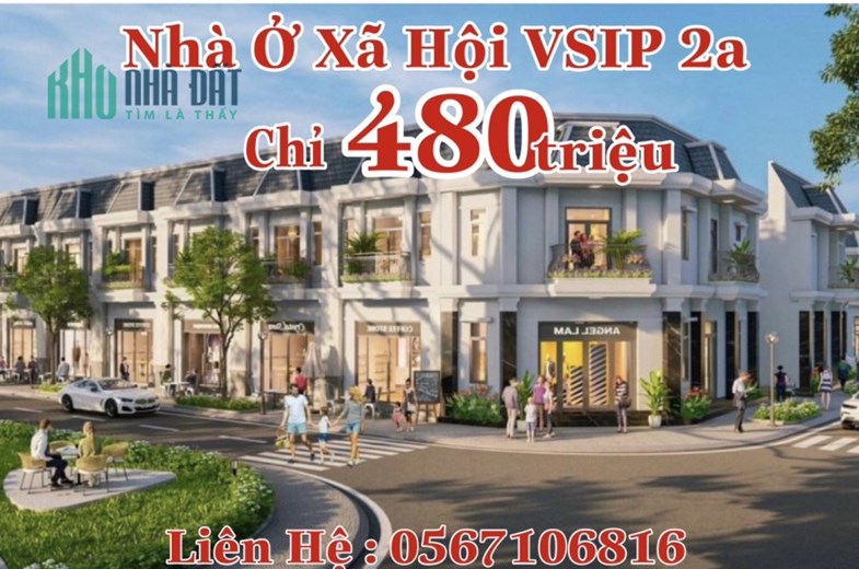 chỉ với 480 triệu sở hữu ngay 1 căn Nhà ở xã hội tại Vsip 2a