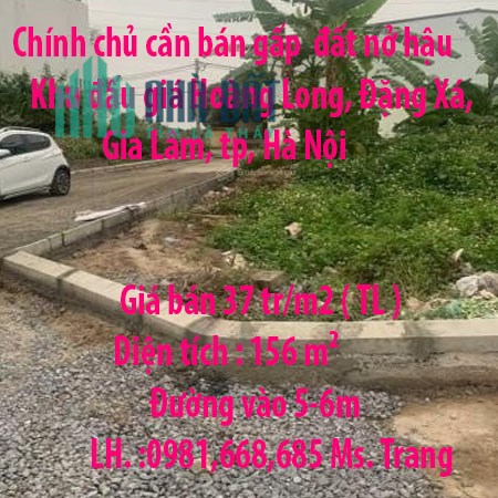 Chính chủ cần bán gấp  đất nở hậu Khu đấu giá Hoàng Long, Đặng Xá, Gia Lâm, tp, Hà Nội