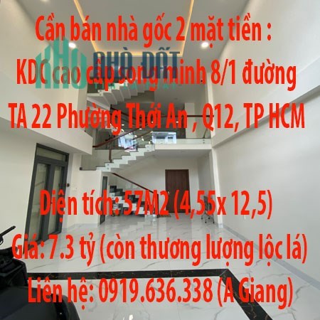 Cần bán nhà gốc 2 mặt tiền : KDC cao cấp song minh 8/1 đường TA 22 Phường Thới An , Q12, TP HCM