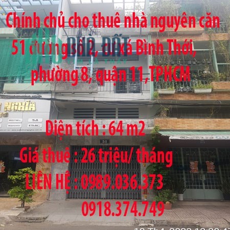 Chính chủ cho thuê nhà nguyên căn 51 đường số 2, cư xá Bình Thới,phường 8, quận 11,TPHCM