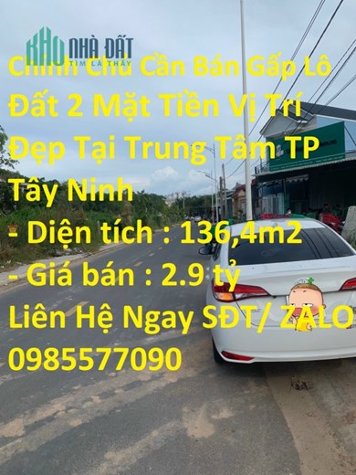 Chính Chủ Cần Bán Gấp Lô Đất 2 Mặt Tiền Vị Trí Đẹp Tại Trung Tâm TP Tây Ninh