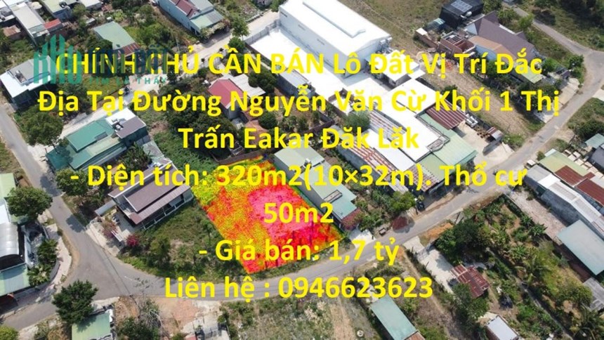 CHÍNH CHỦ CẦN BÁN Lô Đất Vị Trí Đắc Địa Tại Đường Nguyễn Văn Cừ Khối 1 Thị Trấn Eakar Đăk Lăk