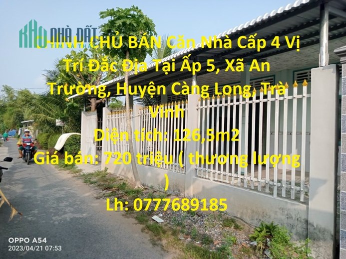 CHÍNH CHỦ BÁN Căn Nhà Cấp 4 Vị Trí Đắc Địa Tại Huyện Càng Long - Trà Vinh