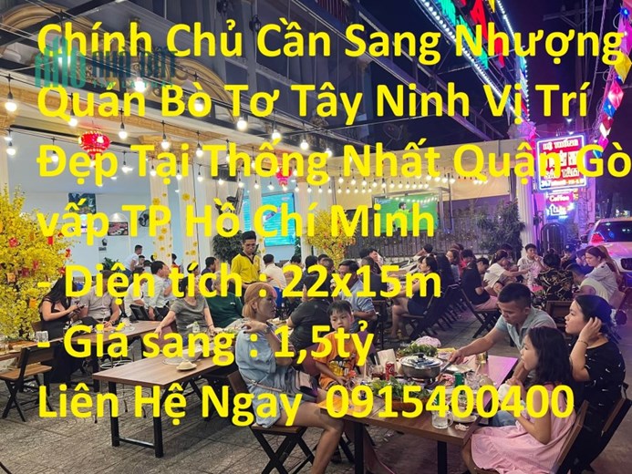 Chính Chủ Cần Sang Nhượng Quán Bò Tơ Tây Ninh Vị Trí Đẹp Tại Thống Nhất Quận Gò vấp TP Hồ Chí Minh