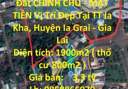 Đất CHÍNH CHỦ - MẶT TIỀN Vị Trí Đẹp Tại TT Ia Kha, Huyện Ia Grai - Gia Lai
