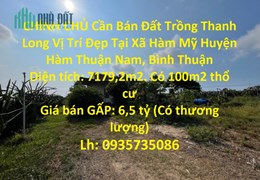 CHÍNH CHỦ Cần Bán Đất Trồng Thanh Long Vị Trí Đẹp Tại Xã Hàm Mỹ Huyện Hàm Thuận Nam, Bình Thuận
