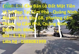 Chính Chủ Cần Bán Lô Đất Mặt Tiền Vị Trí Đẹp Tại Cẩm Phả - Quảng Ninh.