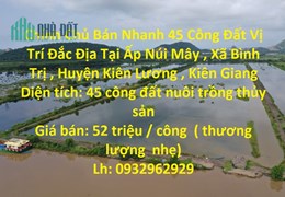 Chính Chủ Bán Nhanh 45 Công Đất Vị Trí Đắc Địa Tại Kiên Lương - Giá Cực Rẻ