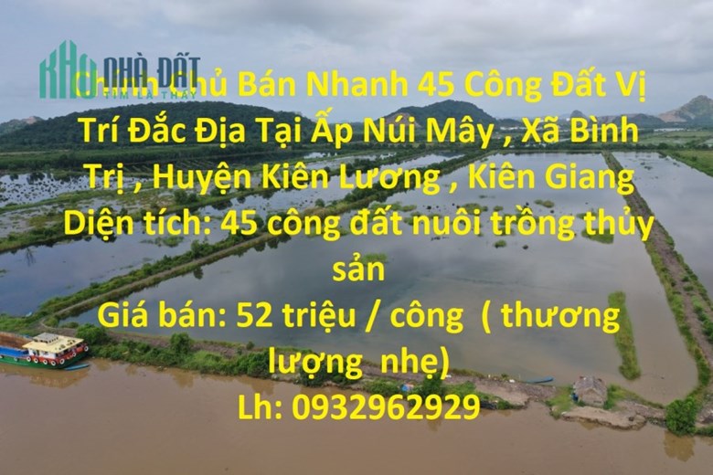 Chính Chủ Bán Nhanh 45 Công Đất Vị Trí Đắc Địa Tại Kiên Lương - Giá Cực Rẻ
