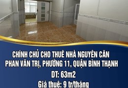 CHÍNH CHỦ CẦN CHO THUÊ NHÀ NGUYÊN CĂN PHAN VĂN TRỊ, PHƯỜNG 11, QUẬN BÌNH THẠNH