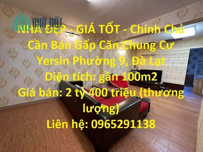 NHÀ ĐẸP - GIÁ TỐT - Chính Chủ Cần Bán Gấp Căn Chung Cư Yersin Phường 9, Đà Lạt