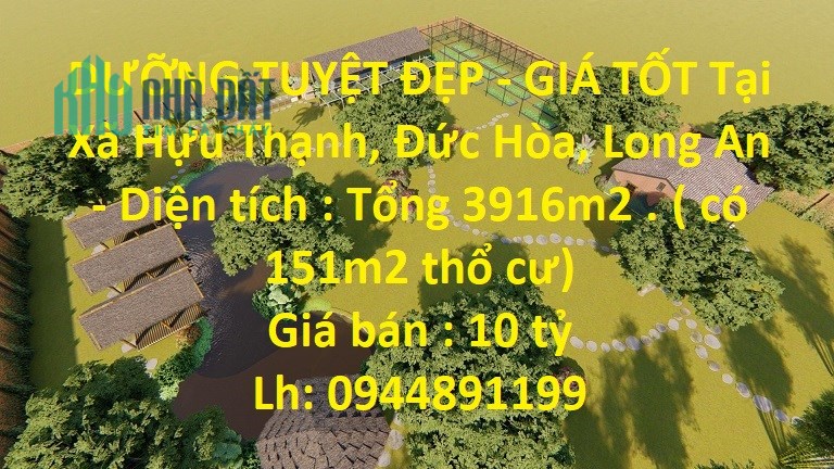 CẦN BÁN NHANH ĐẤT NGHỈ DƯỠNG TUYỆT ĐẸP - GIÁ TỐT Tại Xã Hựu Thạnh, Đức Hòa, Long An