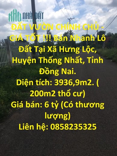 ĐẤT VƯỜN CHÍNH CHỦ - GIÁ TỐT !!! Bán Nhanh Lô Đất Tại Xã Hưng Lộc, Huyện Thống Nhất, Tỉnh Đồng Nai.
