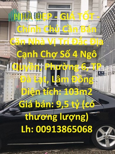 NHÀ ĐẸP - GIÁ TỐT - Chính Chủ Cần Bán Căn Nhà Vị Trí Đắc Địa Tại TP Đà Lạt, Lâm Đồng