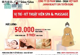 SHAA – SHAA TUYỂN DỤNG 05 KĨ THUẬT VIÊN SPA & MASSAGE