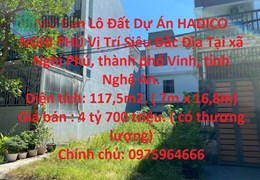 Mở Bán Lô Đất Dự Án HADICO NGHI PHÚ Vị Trí Siêu Đắc Địa Tại Thành Phố Vinh, Tỉnh Nghệ An.
